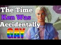 The time ken was accidentally gay earring magic ken