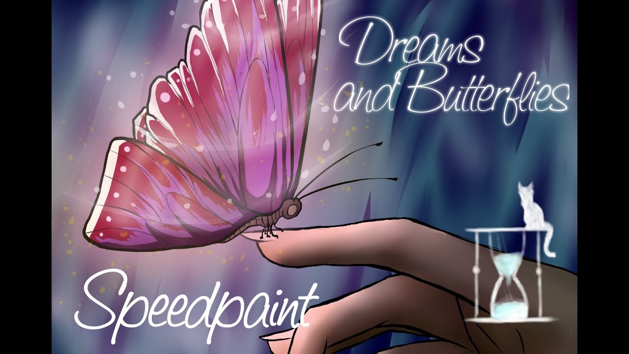 Dreams and Butterflies - Speedpaint - YouTube