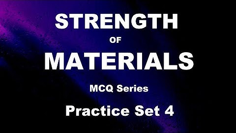 Strength of Materials | MCQ Series - Practice Set 4