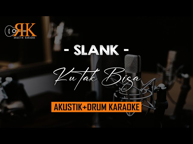 Ku Tak Bisa - Slank | Akustik+Drum Karaoke class=