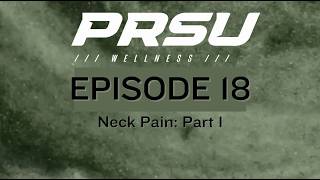 PRSU Wellness Episode 18: Neck Pain Part 1