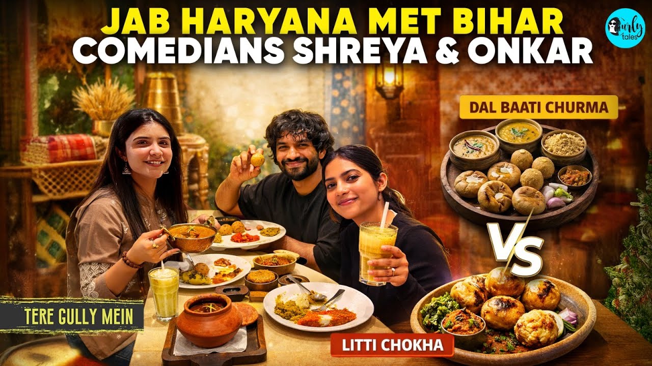 Haryanvi Khana, Bihari Swag & A Comic Love Story Ft. Shreya Priyam Roy & Onkar Yadav | Curly Tales