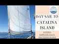 SAILING TO CATALINA ISLAND  ~ Dolphins and seasickness ~ with Mary Beth and Stephen  ~ EP 57