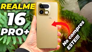 El REALME 16 PRO plus es bueno pero NO ES PARA TANTO