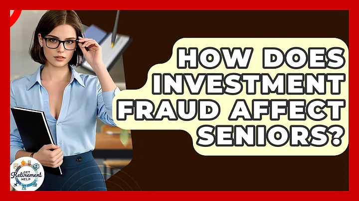 How Does Investment Fraud Affect Seniors? - Get Retirement Help