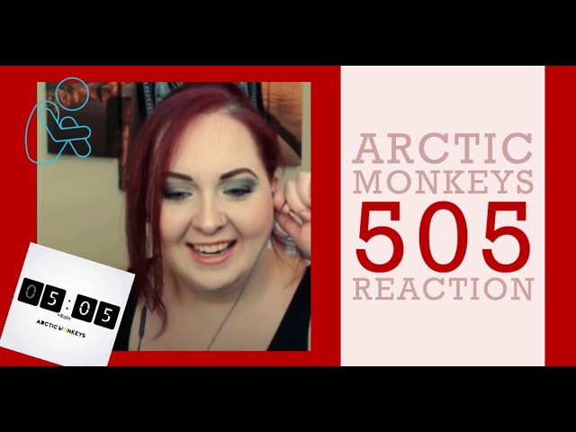 Arctic Monkeys - 505 - REACTION