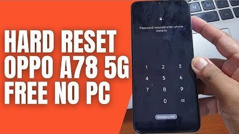 How to Hard Reset Oppo A78 5G Remove Password Screen Lock