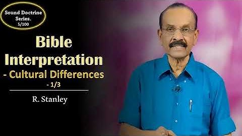 #5 /100 || SOUND DOCTRINE || CULTURAL DIFFERENCES IN BIBLE INTERPRETATION - 1/3  || R.STANLEY