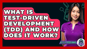 What Is Test-Driven Development (TDD) And How Does It Work? - Next LVL Programming
