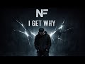 NF I Get Why mp3