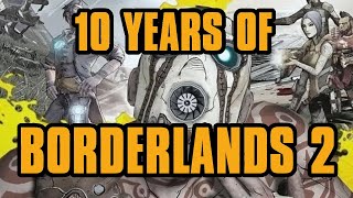 Borderlands 2: 10 Fantastic Years