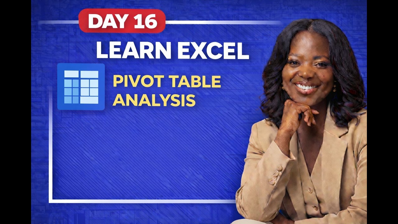 EXCEL MASTERY COURSE DAY 16: PIVOT TABLE ANALYSIS - YouTube
