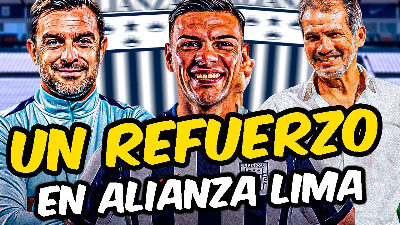 Un NUEVO REFUERZO en Alianza Lima 2026