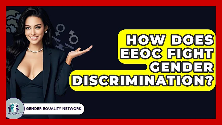 How Does EEOC Fight Gender Discrimination? - Gender Equality Network