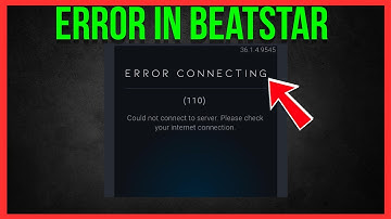 Beatstar Error connecting (110)