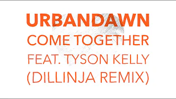 Urbandawn - Come Together (feat. Tyson Kelly) (Dillinja Remix)