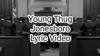 Young Thug - Jonesboro (Lyric Video)