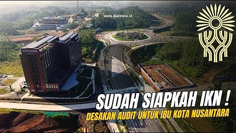 Sudah Siapkah IKN Menjadi Ibu Kota RI Sebenarnya? #iNusantara