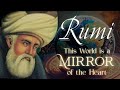 Rumi quotes this world is a mirror of the heart  sufi sayings on how life is a reflection manifest