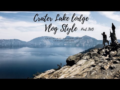 CRATER LAKE: PART TWO || Crater Lake Lodge