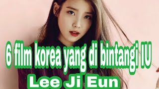 6 film yang dibintangi IU atau Lee Ji Eun terbaru yang harus kalian tonton