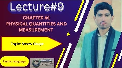 lecture~9 Physics class 9 chapter~1 Screw Gauge in pashto language