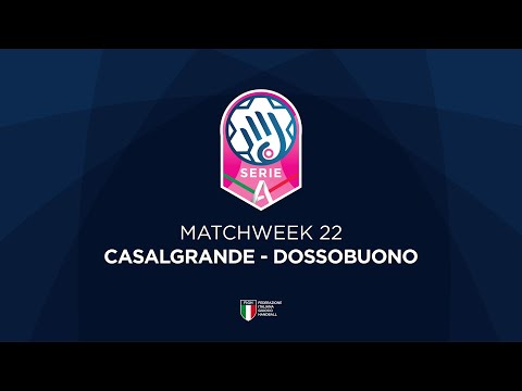 Serie A1 [22^] | CASALGRANDE - DOSSOBUONO