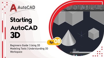 Starting AutoCAD 3D | Beginners Guide | Using 3D Modeling Tools | Understanding 3D Workspace