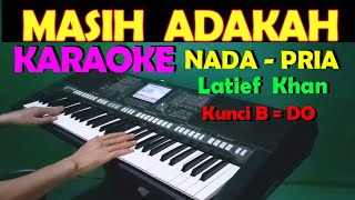 MASIH ADAKAH CINTA - Latief Khan | KARAOKE NADA PRIA || DANGDUT LAWAS