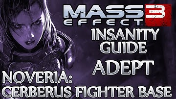Ⓦ Mass Effect 3 ▪ Insanity Adept Guide - N7: Cerberus Fighter Base ▪ Noveria