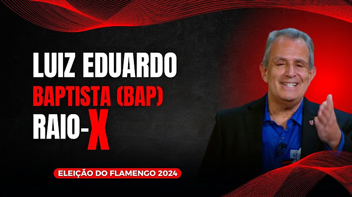 ELEIÇÃO DO FLAMENGO: RAIO-X DE BAP - BANDEIRAS, EQUIPE, APOIOS, PROPOSTAS E POLÊMICAS