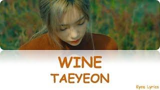 TAEYEON 태연_ 'Wine' 가사 Lyrics [Han/Rom/Eng]