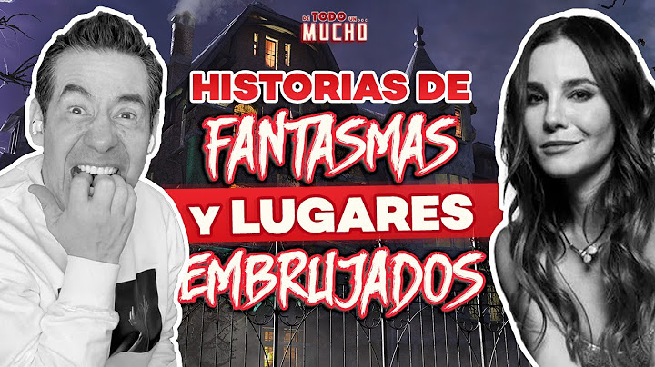 Las MEJORES HISTORIAS PARANORMALES y de MIEDO 👻 | De Todo Un Mucho Martha Higareda Yordi Rosado