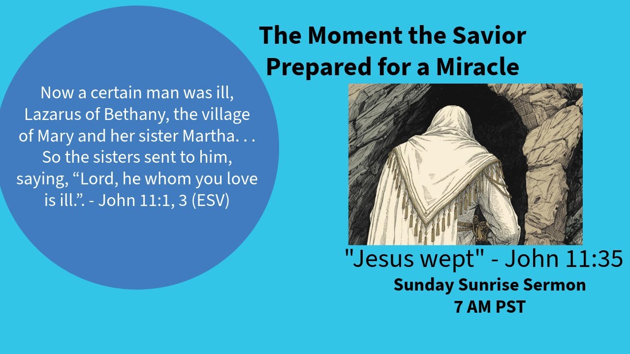 Jesus Wept- The Moment the Savior Prepared for a Miracle