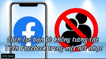 Hướng dẫn lọc bạn bè không tương tác trên Facebook nhanh nhất
