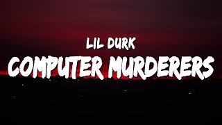 Lil Durk - Computer Murderers (Lyrics)
