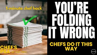 How to Fold a Kitchen Towel Like a Pro Chef! | Chef's PSA Information