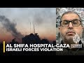 Al Shifa doctor: Israeli forces detained several medical staff during a raid on the hospital