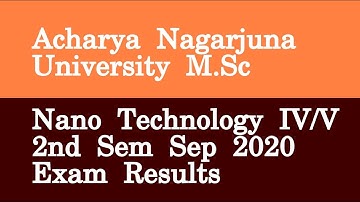 Acharya Nagarjuna University M Sc Nano Technology IV V 2nd Sem Sep 2020 Exam Results