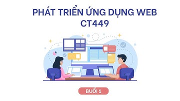 Phát triển ứng dụng web -CT449 - Buổi 1