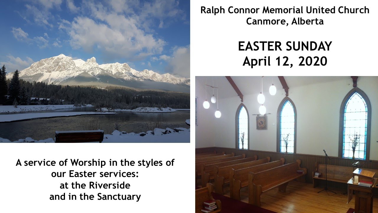 12 April 2020 Easter Sunday Worship Ralph Connor Memorial