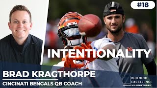 Brad Kragthorpe | Cincinnati Bengals QB Coach On Intentionality & Life As A Coach In The NFL