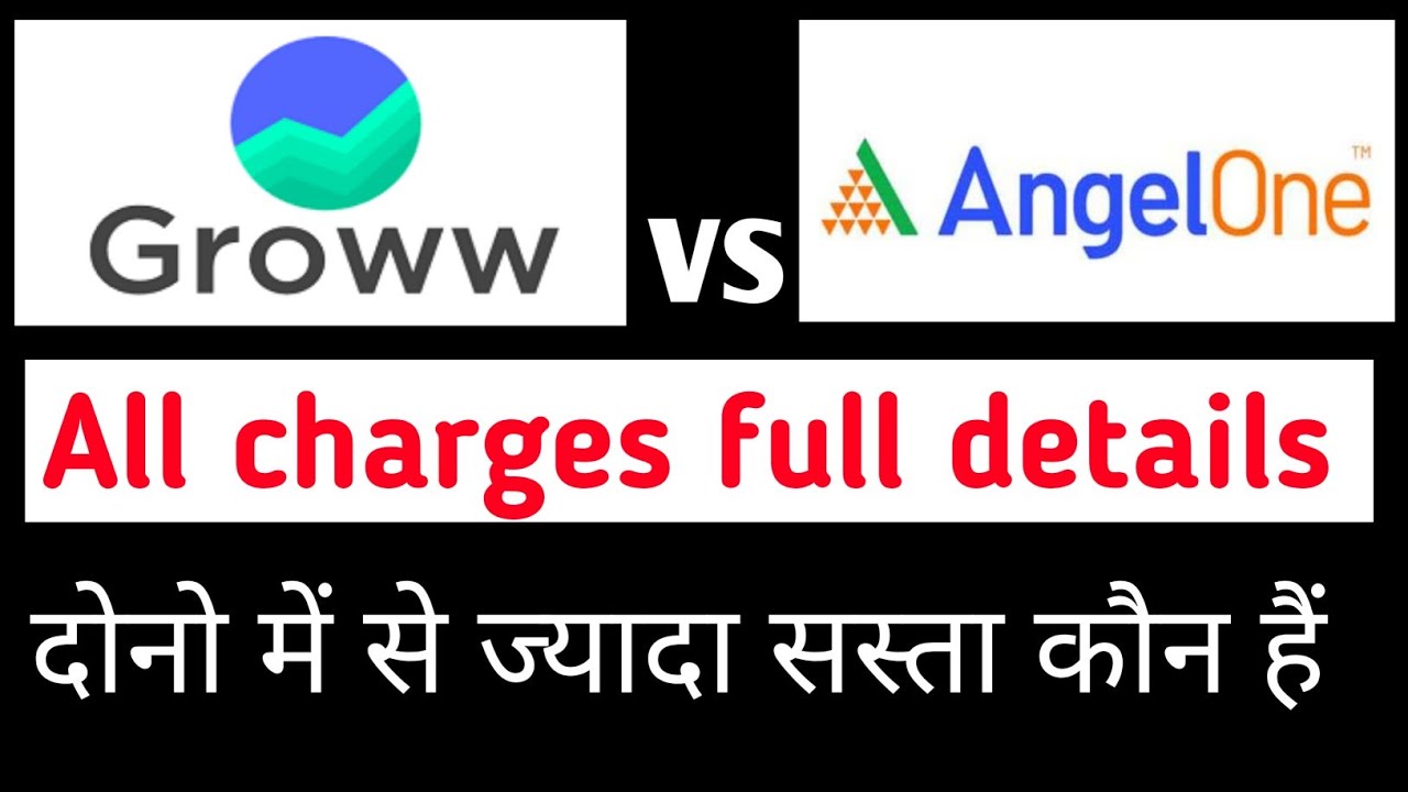 Angel one vs groww app brokerage charges groww vs angel broking