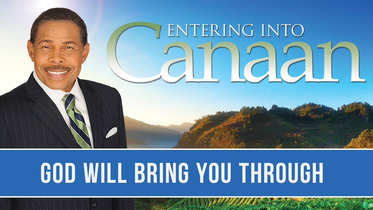 GOD Will Bring You Through - Entering Into Canaan - YouTube
