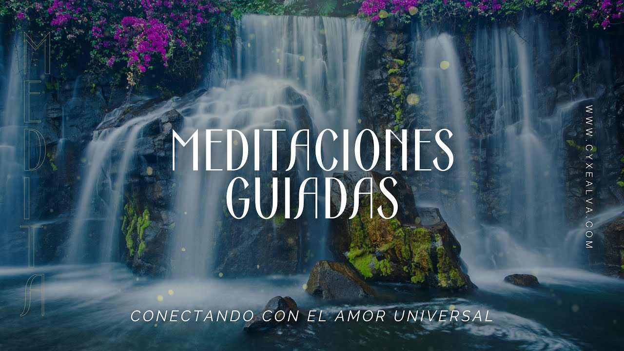 Meditación guiada para conectar con El Amor Universal. Un mensaje que ...