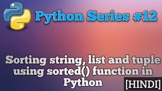Sorting string, list and tuple using sorted() function in python || python series-12