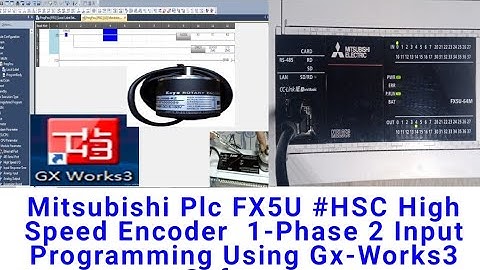 Mitsubishi Plc FX5U #HSC High Speed Encoder  1-Phase 2 Input Programming Using Gx-Works3 Software
