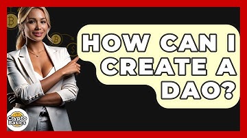 How Can I Create A DAO? - CryptoBasics360.com