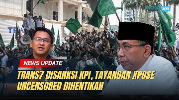 TRANS7 DISANKSI KPI, TAYANGAN XPOSE UNCENSORED DIHENTIKAN