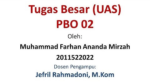 Tugas Besar (UAS) PBO 02 - Muhammad Farhan Ananda Mirzah (2011522022)